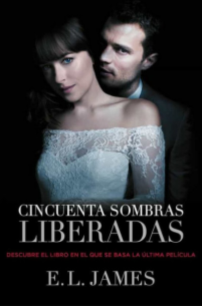 Cincuenta Sombra Liberadas (Trilogía Cincuenta Sombras 3)