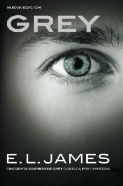 Grey (Cincuenta Sombras - contada por Christian Grey 1)