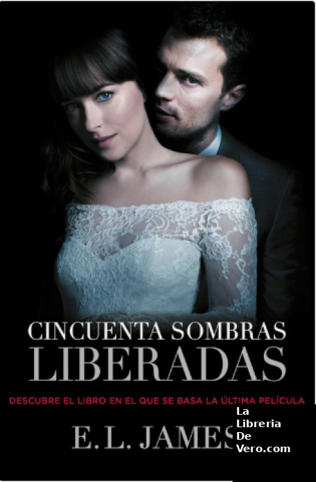 Cincuenta Sombra Liberadas (Trilogía Cincuenta Sombras 3)