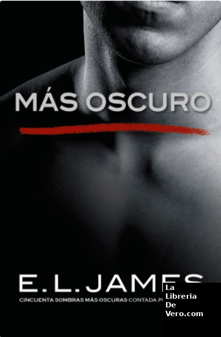 Más Oscuro (Cincuenta Sombra más oscura- contada por Christian Grey 2)