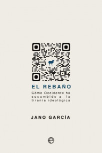 El Rebaño. Cómo occidente ha sucumbido a la tiranía ideológica