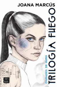 Trilogía Fuego 1. Cuidades de humo