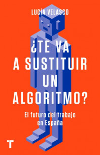¿Te va a sustituir un algoritmo? El futuro de trabajo en España