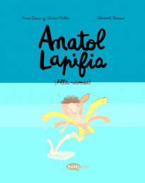 Anatol Lapifia vol. 1 ¡Allá vamos!