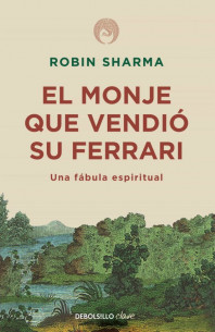 El monje que vendió su ferrari: una fábula espiritual