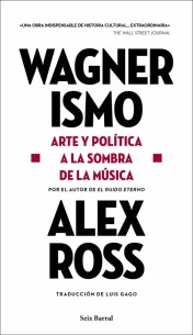 Wagnerismo. Arte y política a la sombra de la música