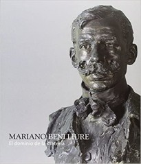 Mariano Benlliure. El Dominio De La Materia
