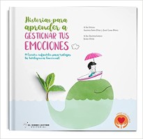 Historias para aprender a gestionar tus emociones: 14 cuentos para trabajar la Inteligencia Emocional: 2