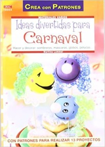 Ideas Divertidas Para Carnaval. Nº4 Hacer Y Decorar: Sombreros, Máscaras, Globos, Pelucas...
