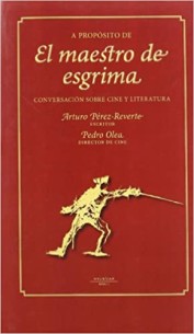 A Propósito De El Maestro De Esgrima