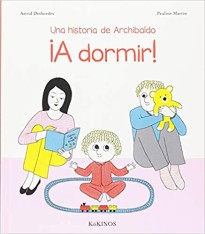 Una historia de Archibaldo ¡A dormir!