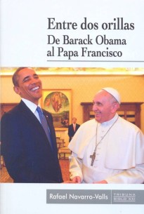 Entre dos orillas: de Barack Obama al Papa Francisco
