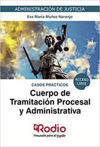 Cuerpo de Tramitación Procesal y Administrativa. Casos Prácticos: Administración de Justicia