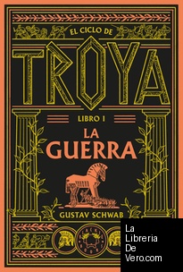 El ciclo de Troya. Libro 1: La guerra